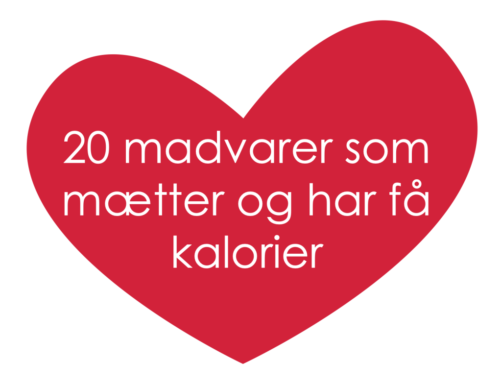 20 madvarer som mætter og har få kalorier